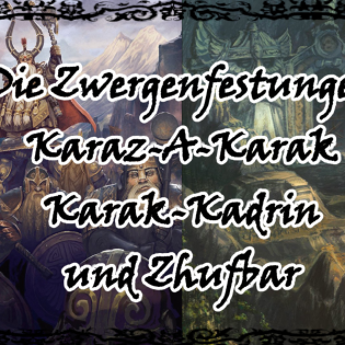 Uneinnehmbare Festungen - Karaz-a-Karak, Karak-Kadrin und Zuffbar I Warhammer Fantasy #Lore