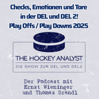 S 2 # 29: Checks, Emotionen und Tore in der DEL und DEL 2! Play Offs / Play Downs 2025