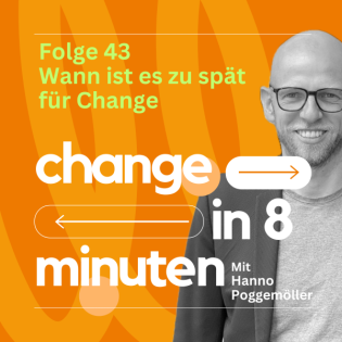 43. Wann ist es zu spät für Change