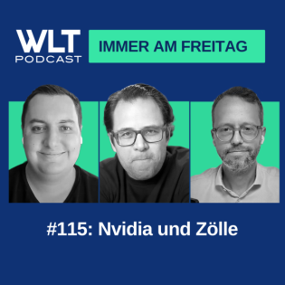 WLT #115 Nvidia und Zölle