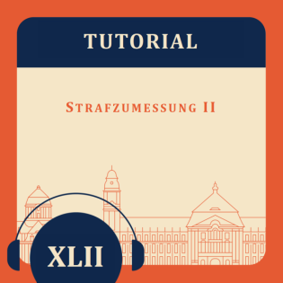 Tutorial XLII - Strafzumessung II