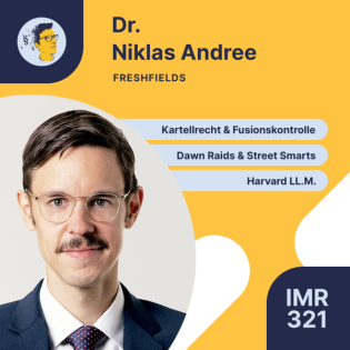 IMR321: Kartellrecht, Bewerbungsverfahren für sowie Harvard LL.M. vor Ort, Fusionskontrolle, Dawn Raids und Street Smarts als Anwalt