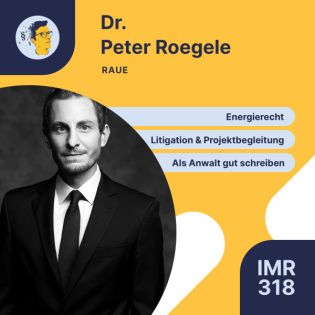 IMR318: Energierecht zwischen Litigation und Projektbegleitung, Innovation und Recht, als Anwalt gut schreiben können