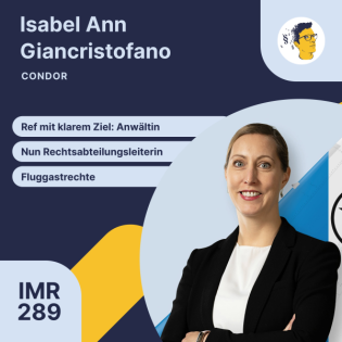 IMR289: Ref mit klarem Ziel, Rechtsabteilungsleiterin bei Condor, Kanzleieröffnung in London, Fluggastrechte, Distressed M&A, Restruktuierung