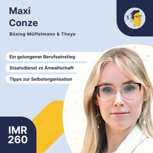 IMR260: Ein gelungener Berufseinstieg, Abwägung Staatsdienst vs Anwaltschaft, Arzthaftungsrecht, Tipps zur Selbstorganisation