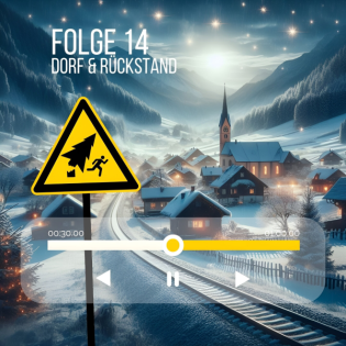 #14 - Dorf & Rückstand oder plötzliche Pausen & fortschrittliche Heimfahrten