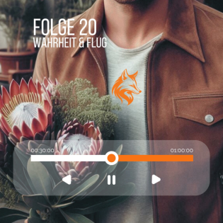 #20 - Wahrheit & Flug oder weitreichende Zuneigung & delusorische Wahrnehmung