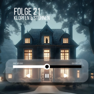 #21 - Klopfen & Stöhnen oder knarrende Treppen & abgeschottete Leben