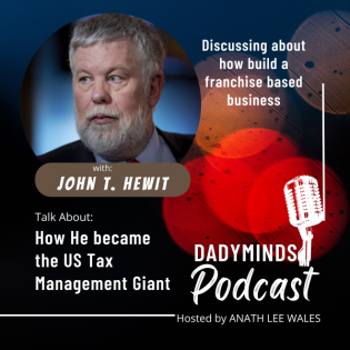 Interview with John T. Hewit: On how he became the US tax management giant and building franchize based businesses