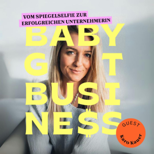 Karo Kauer: Vom Spiegelselfie zur erfolgreichen Unternehmerin [Best of BGB]