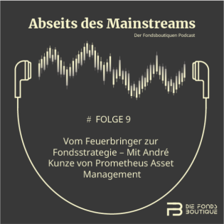 #Folge 9 - Vom Feuerbringer zur Fondsstrategie – Mit André Kunze von Prometheus Asset Management