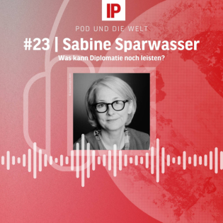 Was kann Diplomatie noch leisten? (mit Sabine Sparwasser)