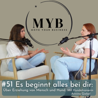 #51 Es beginnt alles bei dir: Über Erziehung von Mensch und Hund mit Hundetrainerin Annina Giebel