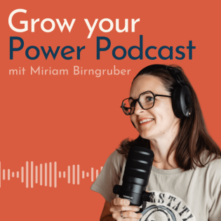 #9 Grow Your Power Podcast - Die Magie von Frauen - Wenn wir uns verbinden, sind wir unaufhaltbar