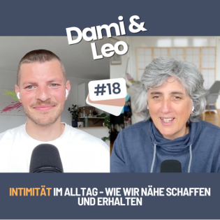 Dami & Leo - #18 - Intimität im Alltag: Wie wir Nähe schaffen und erhalten können