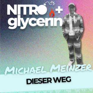 EP18 Nitro+glycerin - Michael Meinzer- Dieser Weg