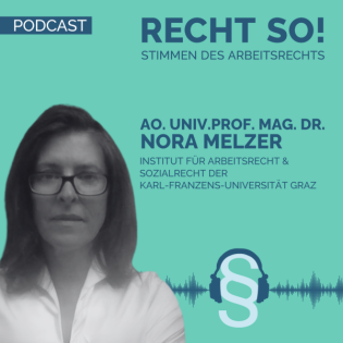 ao. Univ.Prof. Mag. Dr. Nora Melzer, Institut für Arbeitsrecht und Sozialrecht der Karl-Franzens-Universität Graz