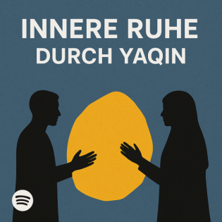 Ep 068: Innere Ruhe durch Yaqin – Vertrauen lernen im Glauben