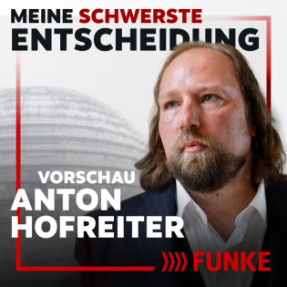 #24 Vorschau - Anton Hofreiter über Bombennächte in Kiew, Markus Söder und lange Haare in der Politik