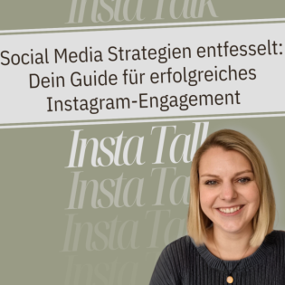 S004 Social Media Strategien entfesselt: Dein Guide für erfolgreiches Instagram-Engagement