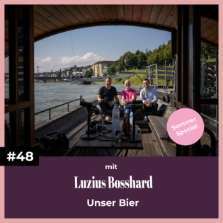 #48 mit Luzius Bosshard | Unser Bier
