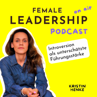 #13 Introversion als unterschätzte Führungsstärke