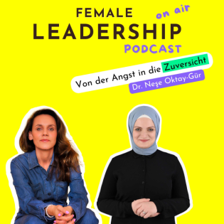 #39 Wie du mental stark und souverän mit Unsicherheit im Job umgehst - mit Dr. Neşe Oktay-Gür