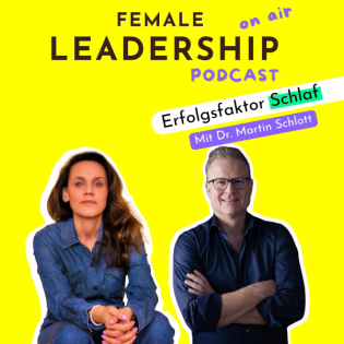 #71 Erfolgsfaktor Schlaf: Warum guter Schlaf essenziell für starke Führung ist – Mit Dr. Martin Schlott