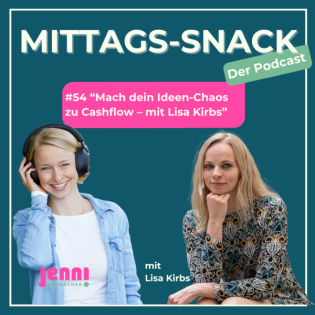 #54 Mach dein Ideen-Chaos zu Cashflow – mit Lisa Kirbs
