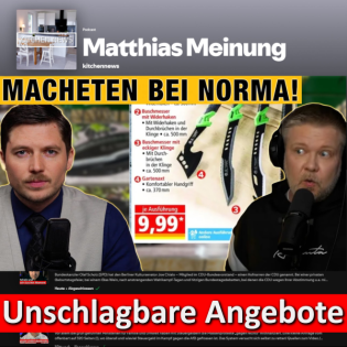 Sterneküche: MACHETEN bei Norma für 9,99€, Shlomo ist zurück & syrisches Kind aus Schule abgeschoben!