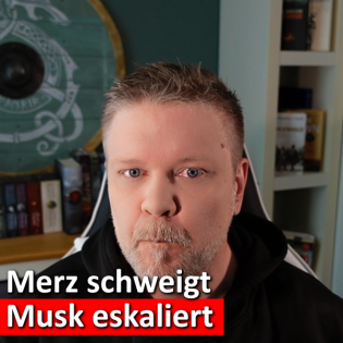 #127: Merz schweigt, Musk eskaliert – Willkommen in der neuen Polit-Soap!
