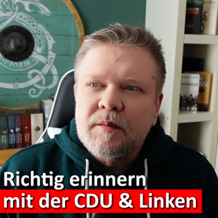 #135: Erinnerungskultur à la CDU & Die Linke – wer nimmt’s ernst?
