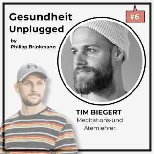 Mit Achtsamkeit und Meditation zurück ins Fühlen: Ein Gespräch mit Tim Biegert (#6)