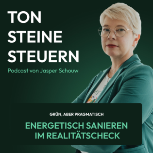 Grün, aber pragmatisch: Energetisch sanieren im Realitätscheck | Ton Steine Steuern