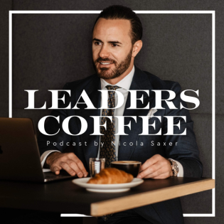 Sprechen wie ein Leader: So sprechen, dass andere dir zuhören WOLLEN - Leaders Coffee by Nicola Saxer #10