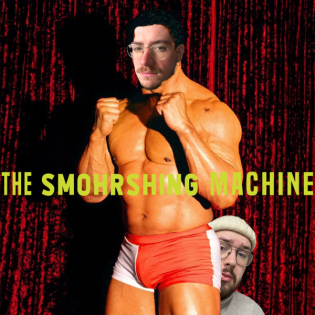 #028 The SmOhrshing Machine