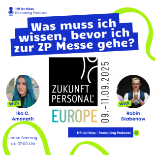 Sonderfolge ZP: Was muss ich wissen, bevor ich zur Zukunft Personal Messe gehe?