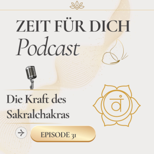 Die Kraft des Sakralchakras - Heilung durch Emotion