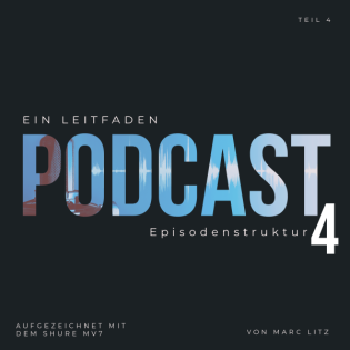 Episodenstruktur - Der perfekte Aufbau für deinen Podcast - Leitfaden 04