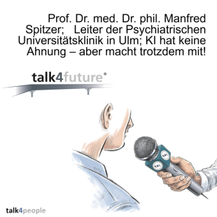 Prof. Dr. med. Dr. phil. Manfred Spitzer; Leiter der Psychiatrischen Universitätsklinik in Ulm; KI hat keine Ahnung – aber macht trotzdem mit!