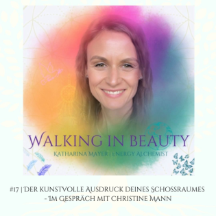 #17 | Der kunstvolle Ausdruck deines Schoßraumes - im Gespräch mit Christine Mann