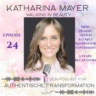 #24 | Mein Human Design 6/2 Milz Manifestor Experiment - 5 years ReCap Story!