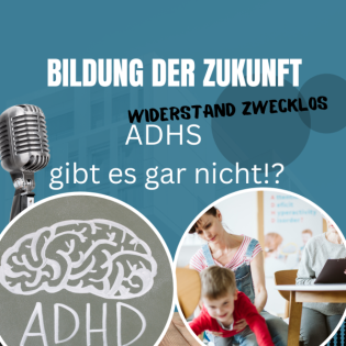 #48 ADHS gibt es gar nicht!?