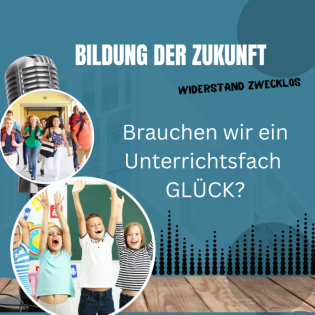 #28 Kann man Glück lernen? Unterrichtsfach Glück