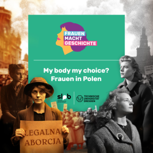 Frauen Macht Geschichte #3: My body my choice? Frauen in Polen