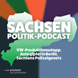 VW-Produktionsstopp, Autogipfel in Berlin, Sachsens Polizeigesetz