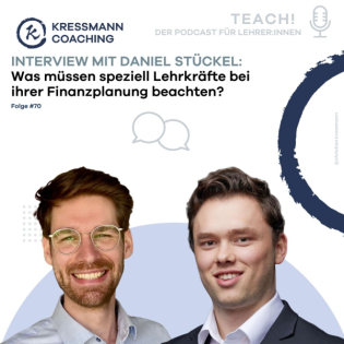 Was müssen speziell Lehrkräfte bei ihrer Finanzplanung beachten? Interview mit Finanzberater für Akademiker Daniel Stückel