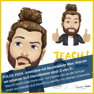 Folge #024 - Interview mit Musiklehrer Max: Warum wir unseren SuS Dienstleister sind (2 von 2).