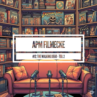 Special #2: APM Filmecke - The Walking Dead Teil 2