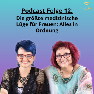 Die größte medizinische Lüge für Frauen: Alles in Ordnung